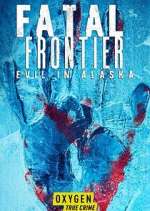 Watch Fatal Frontier: Evil in Alaska Niter