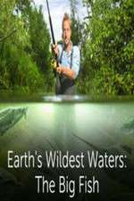 Watch Earths Wildest Waters The Big Fish Niter