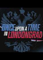 Watch Once Upon a Time in Londongrad Niter