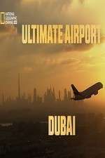 Watch Ultimate Airport Dubai Niter