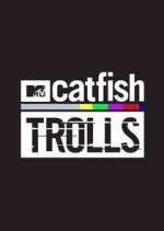 Watch Catfish: Trolls Niter