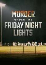 Watch Murder Under the Friday Night Lights Niter