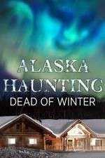 Watch Alaska Haunting: Dead of Winter Niter