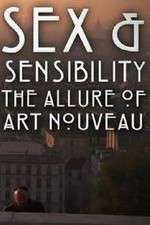 Watch Sex and Sensibility The Allure of Art Nouveau Niter
