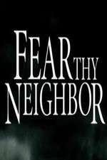 Watch Fear Thy Neighbor Niter