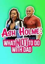 Watch Ash Holme: What Not To Do With Dad Niter