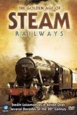 Watch The Golden Age of Steam Railways Niter