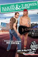 Watch The Naked Trucker and T-Bones Show Niter