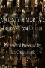 Watch Majesty and Mortar - Britains Great Palaces Niter