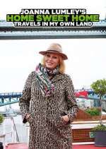 Watch Joanna Lumley's Home Sweet Home: Travels in My Own Land Niter