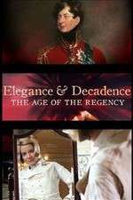 Watch Elegance and Decadence: The Age of the Regency Niter