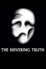 Watch The Shivering Truth Niter