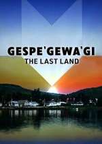 Watch Gespe'gewa'gi: The Last Land Niter