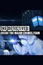 Watch The Detectives: Inside the Major Crimes Team Niter