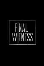 Watch Final Witness Niter