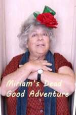 Watch Miriam\'s Dead Good Adventure Niter