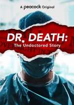 Watch Dr. Death: The Undoctored Story Niter