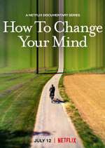 Watch How to Change Your Mind Niter