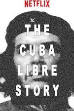 Watch The Cuba Libre Story Niter
