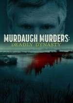 Watch Murdaugh Murders: Deadly Dynasty Niter