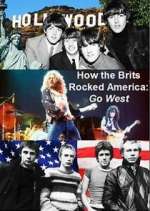 Watch How the Brits Rocked America: Go West Niter