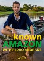 Watch Unknown Amazon with Pedro Andrade Niter