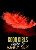 Watch Good Girls' Guide to Kinky Sex Niter