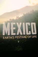 Watch Mexico: Earth's Festival of Life Niter