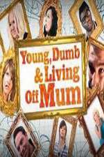 Watch Young Dumb and Living Off Mum Niter