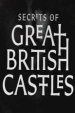 Watch Secrets of Great British Castles Niter