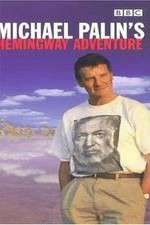Watch Michael Palin's Hemingway Adventure Niter