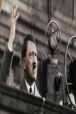 Watch Hitler's Rise: The Colour Films Niter