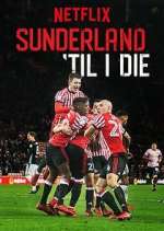 Watch Sunderland 'Til I Die Niter