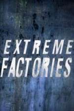 Watch Extreme Factories Niter