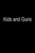 Watch Kids and Guns Niter