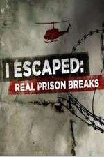 Watch I Escaped: Real Prison Breaks Niter