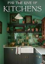 Watch For the Love of Kitchens Niter