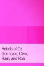 Watch Rebels of Oz - Germaine, Clive, Barry and Bob Niter