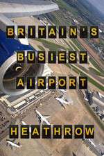 Watch Britain's Busiest Airport - Heathrow Niter