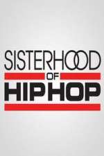 Watch Sisterhood of Hip Hop Niter