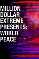 Watch Million Dollar Extreme Presents World Peace Niter