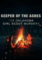 Watch Keeper of the Ashes: The Oklahoma Girl Scout Murders Niter