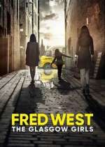 Watch Fred West: The Glasgow Girls Niter