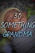 Watch 30 Something Grandma Niter