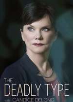 Watch The Deadly Type with Candice DeLong Niter