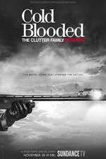 Watch Cold Blooded: The Clutter Family Murders Niter