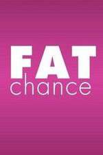 Watch Fat Chance Niter
