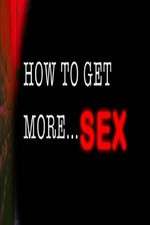 Watch How to Get More Sex Niter