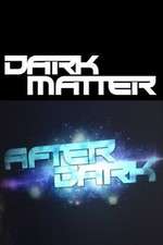Watch Dark Matter: After Dark Niter