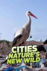 Watch Cities: Nature\'s New Wild Niter